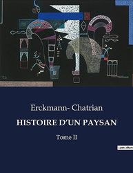 HISTOIRE D'UN PAYSAN: Tome II