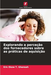 Explorando a perceção dos fornecedores sobre as práticas de aquisição