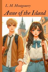 Anne of the Island: The third book from the Anne of Green Gables series