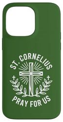 St. Cornelius Pray For Us Patron Saint of Farmers & Animals Case for iPhone 14 Pro Max