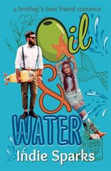 Oil & Water: a Brother's Best Friend Romance