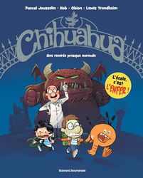 Chihuahua, Tome 01: Une rentrée presque normale