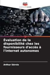 Évaluation de la disponibilité chez les fournisseurs d'accès à l'internet autonomes