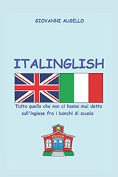 ITALINGLISH: Tutto quello che non ci hanno mai detto sull'inglese fra i banchi di scuola