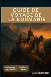 GUIDE DE VOYAGE ROUMANIE 2025