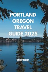 Portland Oregon Travel Guide 2025: Coffee, Nature & All Things Weird