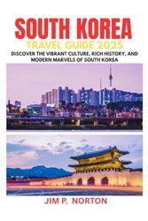 SOUTH KOREA TRAVEL GUIDE 2025
