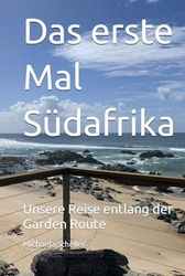 Das erste Mal Südafrika: Unsere Reise entlang der Garden Route