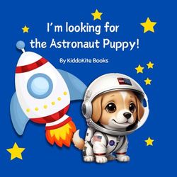 I’m looking for the Astronaut Puppy!: Learn about Different Jobs!