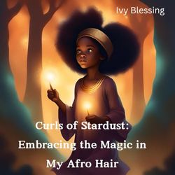 Curls of Stardust: Embracing the Magic in My Afro Hair