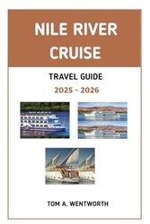 Nile River Cruise Travel Guide 2025 - 2026