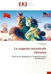 La sagesse ancestrale chinoise: Peut-on la dupliquer à la gouvernance occidentale ?