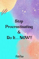Stop Procrastinating & Do It... NOW!: A Monthly Planner