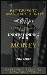 Pathways to Financial Security: Fundamentals First: Understanding Your Money: 1