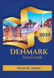 Denmark Travel Guide 2025