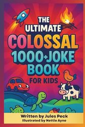 The Ultimate Colossal 1,000+ Joke Book for Kids: Clean, Laugh-Out-Loud Space, Camping, Car, Farm & Ocean Jokes for Smart Kids Ages 6–12
