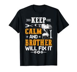 Da uomo Keep Calm Brother Will Fix It Craftsmen Maglietta