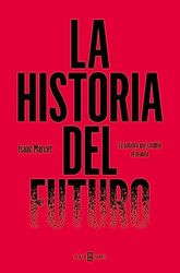 La historia del futuro: La palabra que cambió el mundo