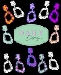 Daily Design: For Your Earring Designs and Details