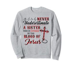 Non sottovalutare mai una sorella coperta dal sangue di Gesù Felpa