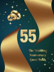 The 55th Wedding Anniversary Guest Book: "WAGB5501" The Wish Book of the 60th Wedding Anniversary with soace for entries with wishes from guests, very ... inside on each page, 111 page, 8.25x11in