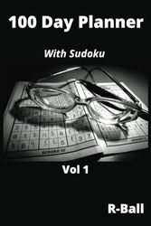 100 Day Planner with Sudoku Vol 1