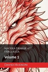 Magiska Drakar att Färglägga: Volume 1