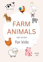 Farm Animals: Dot to Dot For Kids