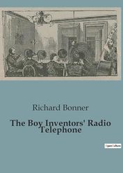 The Boy Inventors' Radio Telephone