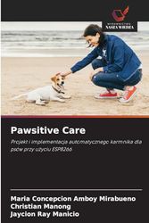 Pawsitive Care: Projekt i implementacja automatycznego karmnika dla psów przy u¿yciu ESP8266