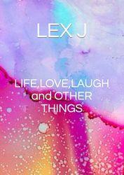 LIFE,LOVE,LAUGH and OTHER THINGS