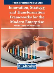 Innovation, Strategy, and Transformation Frameworks for the Modern Enterprise