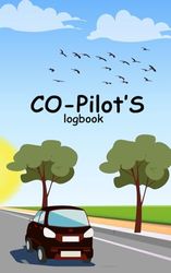 Co-Pilot's Logbook: A funny logbook to record essential details of each drive