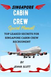 Singapore Cabin Crew: Top leaked secrets for Singapore cabin crew recruitment