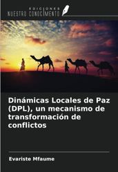 Dinámicas Locales de Paz (DPL), un mecanismo de transformación de conflictos