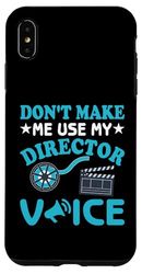 Don’t Make Me Use My Director Voice – Film Humor Case for iPhone XS Max