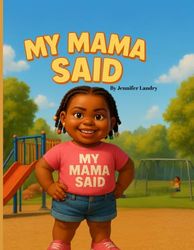 My Mama Said