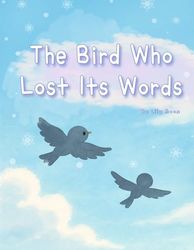 The Bird Who Lost Its Words: When a Quiet Heart Finds Its Way