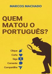 Quem matou o Português?: Clique curta siga comente e compartilhe!