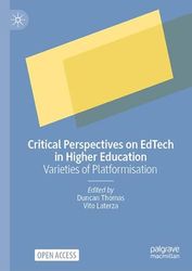Critical Perspectives on Edtech in Higher Education: Varieties of Platformisation