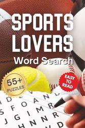 Sports Lovers Word Search Puzzle Book for Adults, Seniors & Teens: Word Searches With Easy to Read Puzzles About Sports, Athletes, Games and More | ... Gifts for Holidays, Vacations and Quiet Times