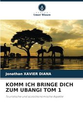 KOMM ICH BRINGE DICH ZUM UBANGI TOM 1: Touristische und sozioökonomische Aspekte