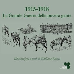 1915 - 1918 La Grande Guerra della povera gente