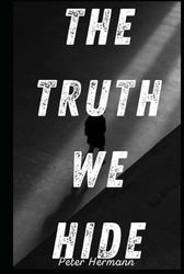 The Truth We Hide: A Novel