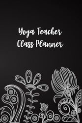 Yoga Teacher Class Planner Notebook: 50 Yoga Classes Logbook with Common Sequences, Pose Library, Sanskrit Names, and Yoga Sequence Builder for Vinyasa Hatha Yoga Instructors & Teachers in Training