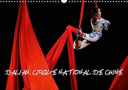 Dalian, cirque national de chine (calendrier mural 2020 din a3 horizontal) - la partition romantique (Calvendo Art)