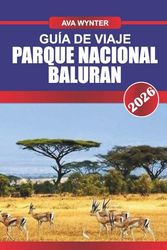 BALURAN PARQUE NACIONAL Guía de Viaje 2026: Sé testigo de la "Pequeña África" de Asia, con amplias sabanas y diversa vida silvestre