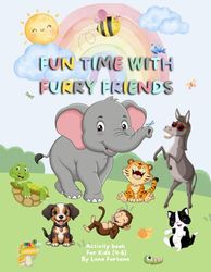 Fun Time With Furry Friends: Jokes and Activities For Kids 4-6