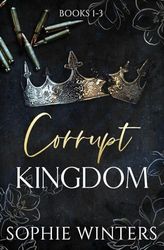 Corrupt Kingdom: Books 1-3