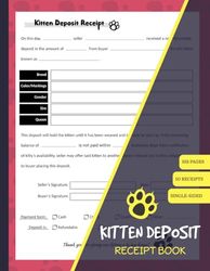 Kitten Deposit Receipt Book: New Cat Sale Deposit Forms For Cat Breeder | 50 Receipts, Single-Sided Pages (Breeders Resources)